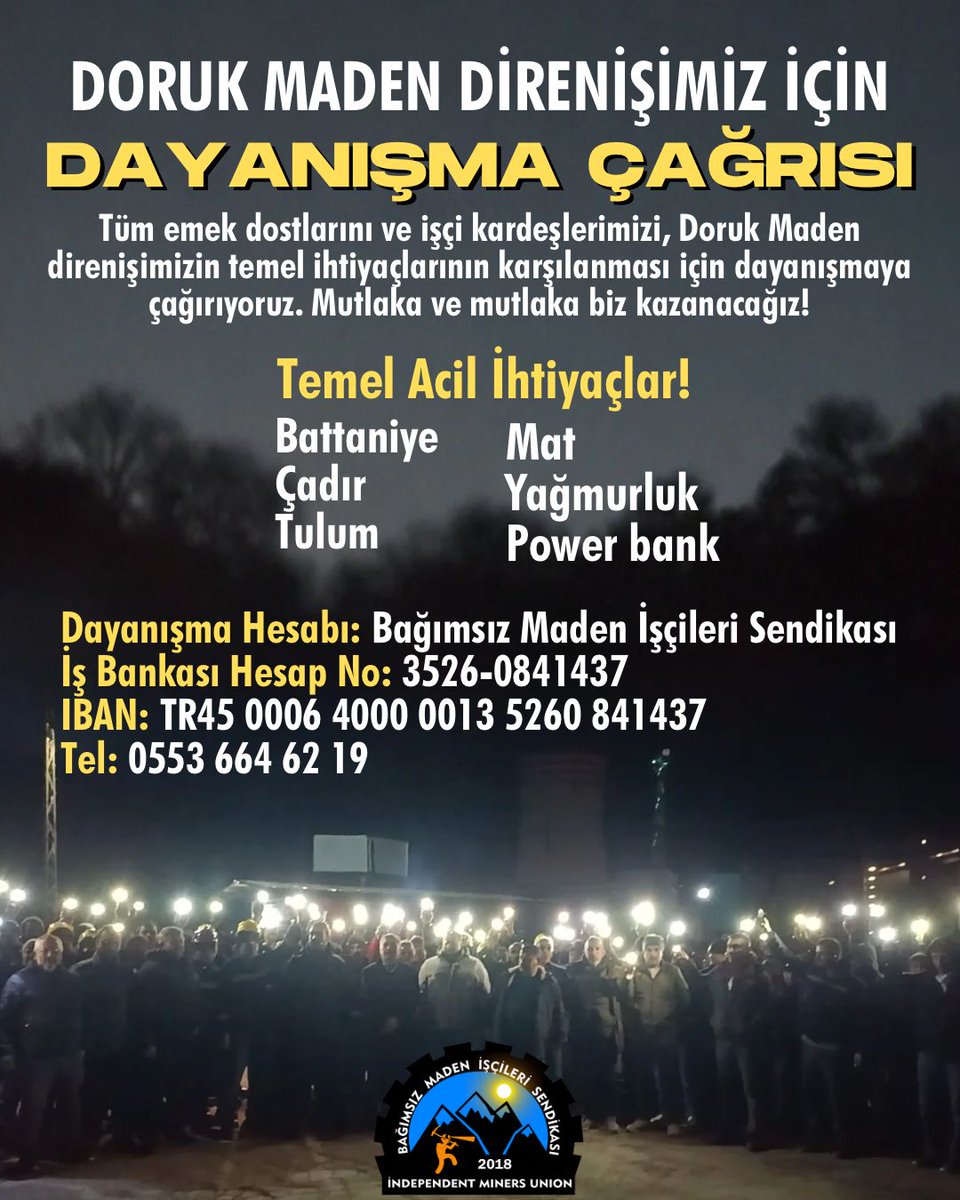 #DorukMadencileriyleYürü

Emek dostlarını dayanışmaya çağırıyoruz📢

Doruk Madencilik işçileri  gasp edilen hakları için Ankara’ya yürüyor.

Bu uzun ve meşakkatli yolda direnişimizin en temel ihtiyaçlarını karşılayabilmek adına herkesi madencilerle dayanışmaya davet ediyoruz.