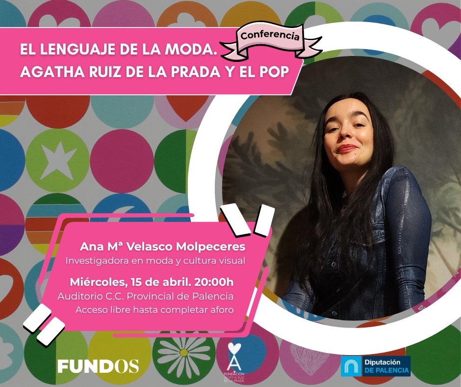 fundoscyl's tweet photo. 👗Este miércoles a las 20:00 horas en el Centro Cultural Provincial de #Palencia, la investigadora y profesora universitaria especializada en comunicación, moda y cultura visual, Ana Velasco Molpeceres impartirá la conferencia “El lenguaje de la moda: Agatha Ruiz de la Prada y el pop”. 

🩷La charla consistirá en una lectura sobre el impacto cultural y simbólico de @agathardlp , situando su universo creativo dentro de los procesos de comunicación, branding y construcción de imaginarios contemporáneos. 

📍El acceso a la conferencia es libre y gratuito hasta completar aforo.