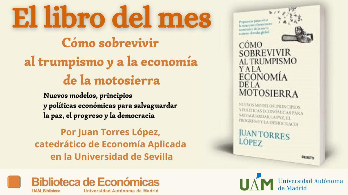 UAM_Biblioteca's tweet photo. El libro del mes: Cómo sobrevivir al trumpismo y a la economía de la motosierra #BibliotecadeEconómicasUAM @UAM_Economicas  https://t.co/vxG17h77yp https://t.co/vgRoxe0EiV