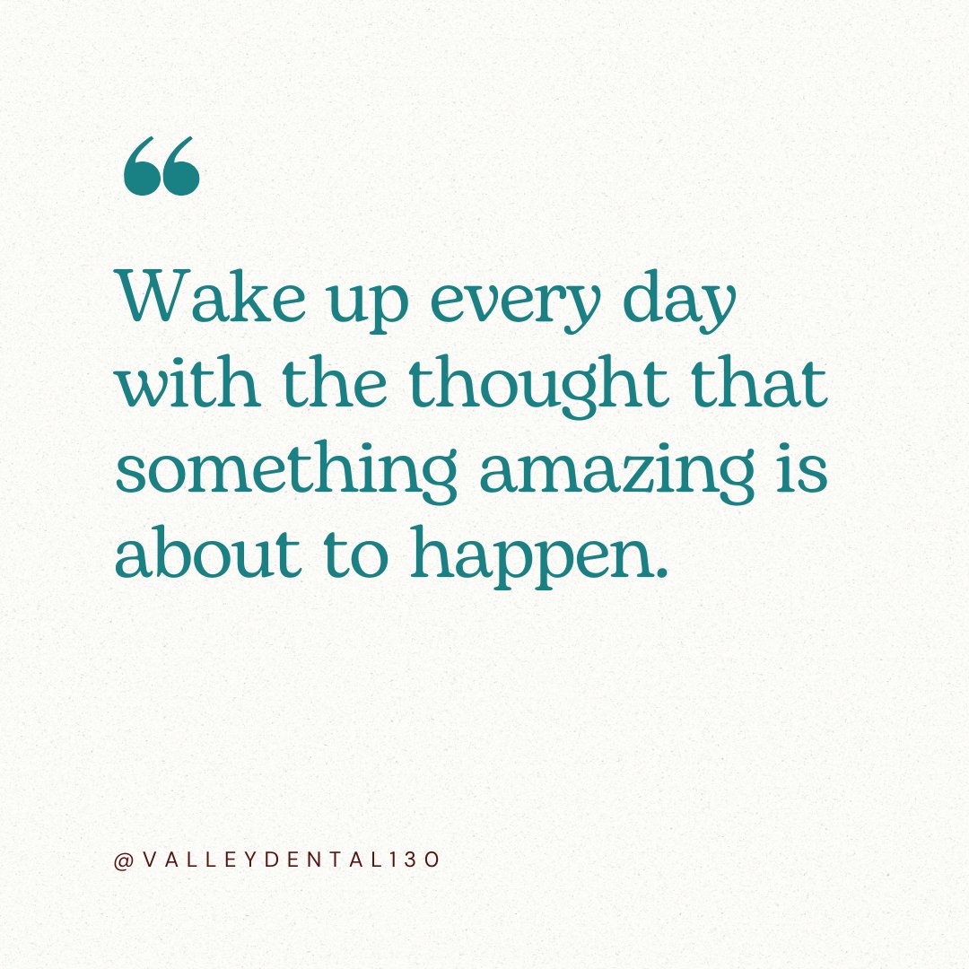 Waking up with the belief that something wonderful is about to happen cultivates a positive mindset, reduces stress, and increases likelihood of noticing good opportunities.

 #PositiveMindset #MorningMotivation #GoodVibes #StressFree #OpportunityAwaits #ValleyDental130