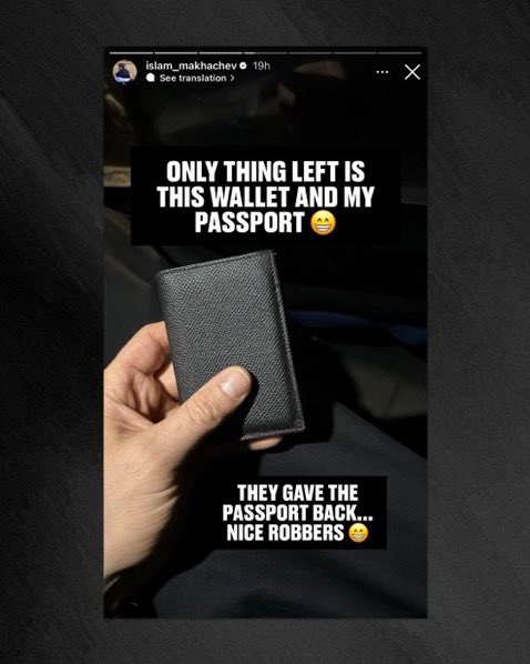FrenchRapUS's tweet image. 🚨 LE CHAMPION DE L’UFC ISLAM MAKHACHEV A ÉTÉ VOLÉ PENDANT SON SÉJOUR EN ITALIE ! 

Il révèle que les voleurs lui ont immédiatement rendu son passeport et son portefeuille après avoir vu son nom 😭