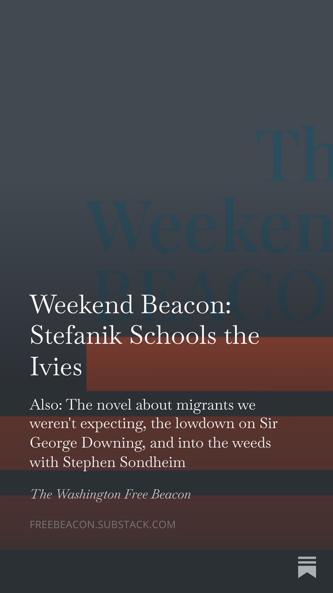 VictorinoMatus's tweet photo. The latest Weekend Beacon features @IraStoll on Elise Stefanik's Poisoned Ivies, @cjscalia on Lionel Shriver's A Better Life, @carsonjbecker on the life of George Downing, and Peter Tonguette on legendary lyricist Stephen Sondheim (who had serious mother issues)! https://t.co/moUujgjXW2
