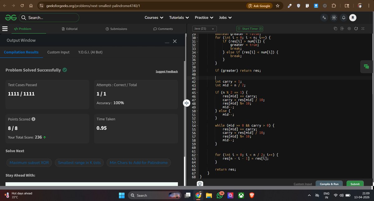 raavimhto69's tweet image. Day 52/60 of #geekstreak60 🚀

Solved: Next Smallest Palindrome (Hard)

👉 Learned mirroring + middle increment
👉 Handled edge case: all 9s → 1001
👉 Optimized approach in O(n)
Getting better every day 💪
@geeksforgeeks 
@NPCI_NPCI 
#DSA #Java #coding