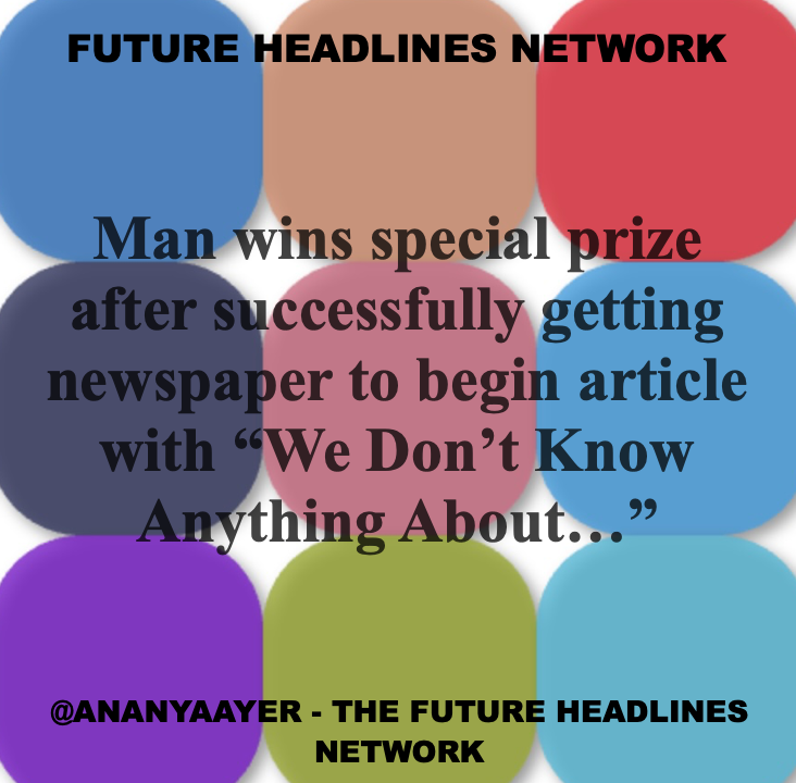 AnanyaAyer's tweet image. #Future #Headlines #MondayBlog As opposed to -"Here's what we know..."