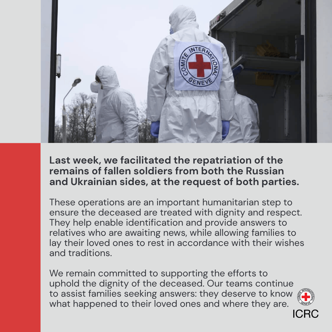 Last week, we facilitated the repatriation of the remains of fallen soldiers from both the Russian and Ukrainian sides, at the request of both parties.

We remain committed to supporting the efforts to uphold the dignity of the deceased.
