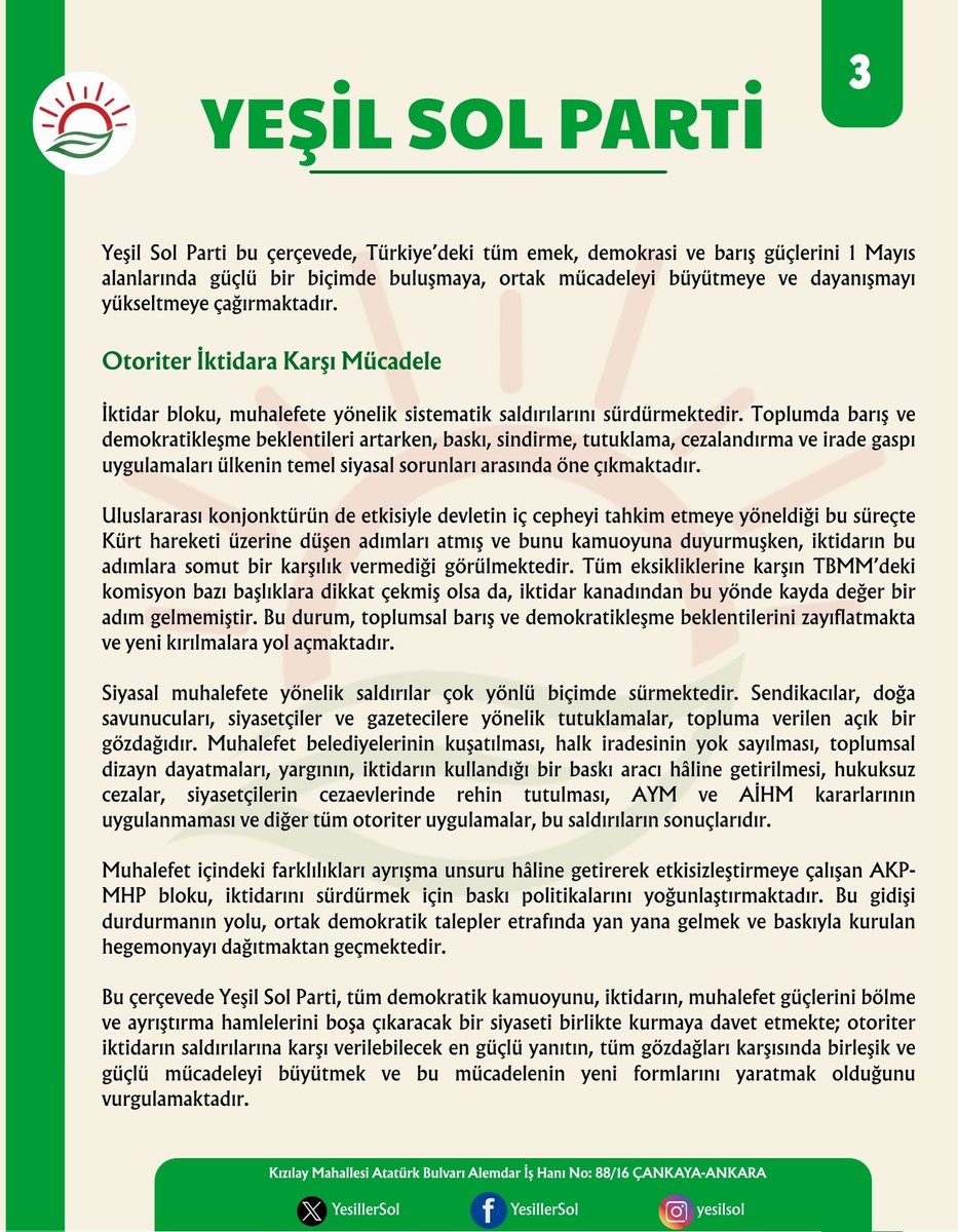 YesillerSol's tweet photo. 📢PARTİ MECLİSİ SONUÇ BİLDİRGESİ (12 NİSAN 2026-ANKARA)

"Yeşil Sol Parti, sol ve sosyalist hareketin yenilenmesini içeren ve geleceği inşa etme iddiasını taşıyan bir “Sol Odak” ile mevcut baskıcı ve otoriter rejime karşı tüm demokratik siyasal ve toplumsal güçlerin yan yana mücadele edebileceği bir “Demokrasi Koalisyonu”na duyulan ihtiyacın her zamankinden daha acil ve güncel olduğunu vurgulamaktadır.

Bu doğrultuda Yeşil Sol Parti, emekçileri, kadınları, gençleri, halkları ve tüm demokratik güçleri, savaş politikalarına, sömürü düzenine ve otoriterliğe karşı ortak bir mücadelede buluşmaya; yan yana gelerek eşit, özgür, demokratik bir geleceği birlikte kurmaya çağırmaktadır."

PM Sonuç bildirgesini okumak için linki ziyaret edebilirsiniz 👇
https://t.co/VPZvGpboTN
