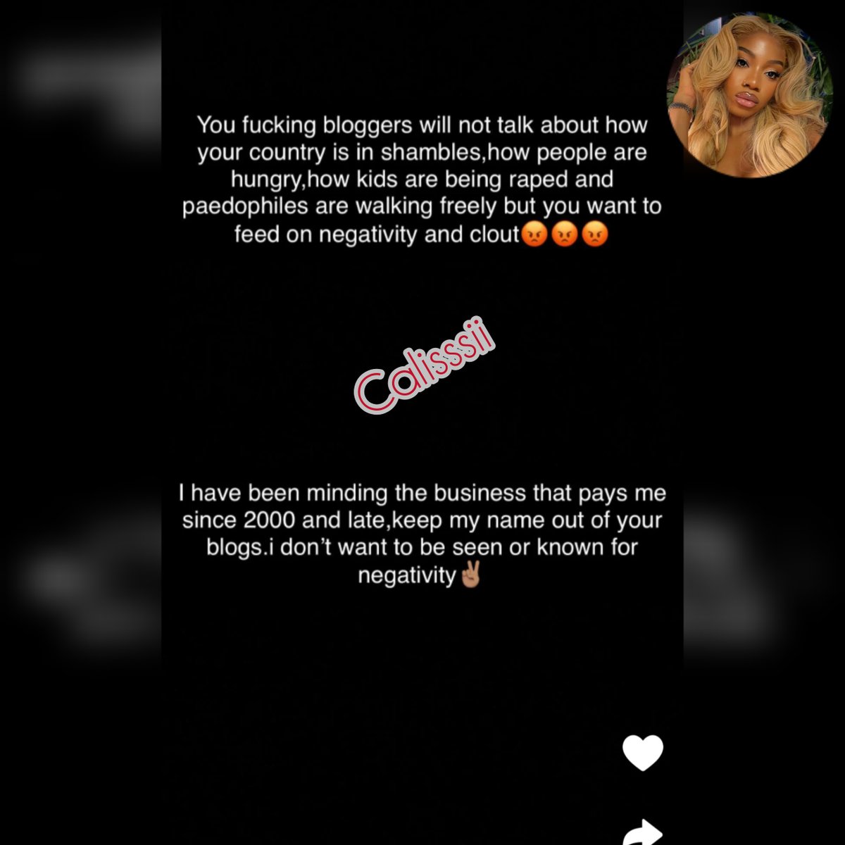 calisssii's tweet image. You f#cking bloggers will not talk about how your country is in shambles, how people are hungry, how p#edophiles are walking freely but want to feed on negativity and clout.
Keep my name out of your mouth, I've been minding my business since 2000___ Angel's mother via Snapchat.