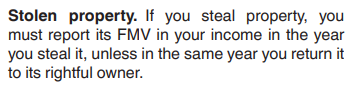 If you're filing your tax return at the last minute, don't forget to include the Fair Market Value of the any property you stole (unless you returned it before year-end!)