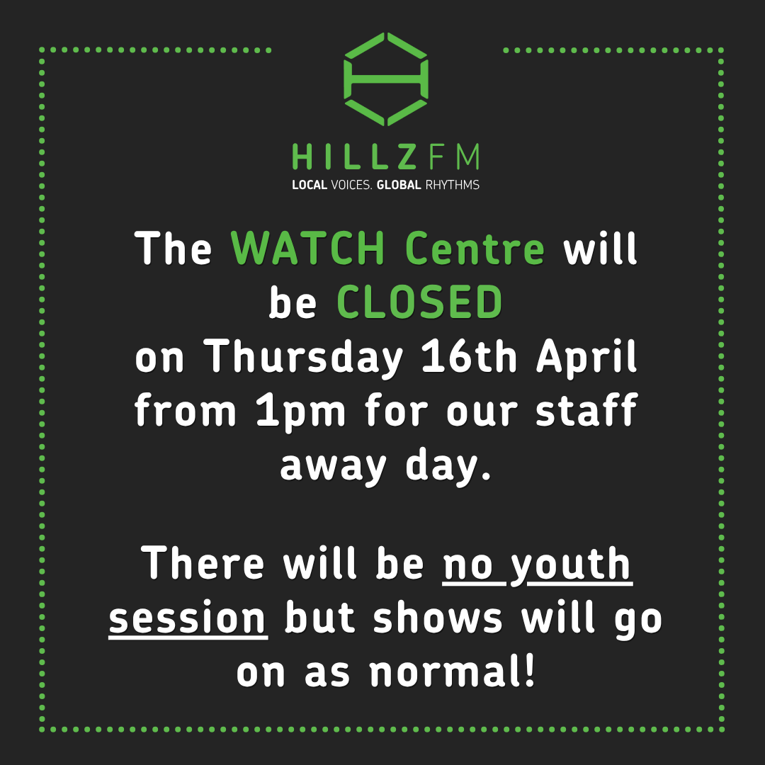 WATCHCHARITY's tweet photo. The WATCH Centre will be closed from 1PM on Thursday 16th April. There will be no youth session that afternoon, but Hillz FM shows will continue broadcasting as normal. 
Thank you for your understanding and we’ll see you soon!
#WATCH #HillzFM  #CommunityRadio #Announcement https://t.co/7UVyKAMfHm