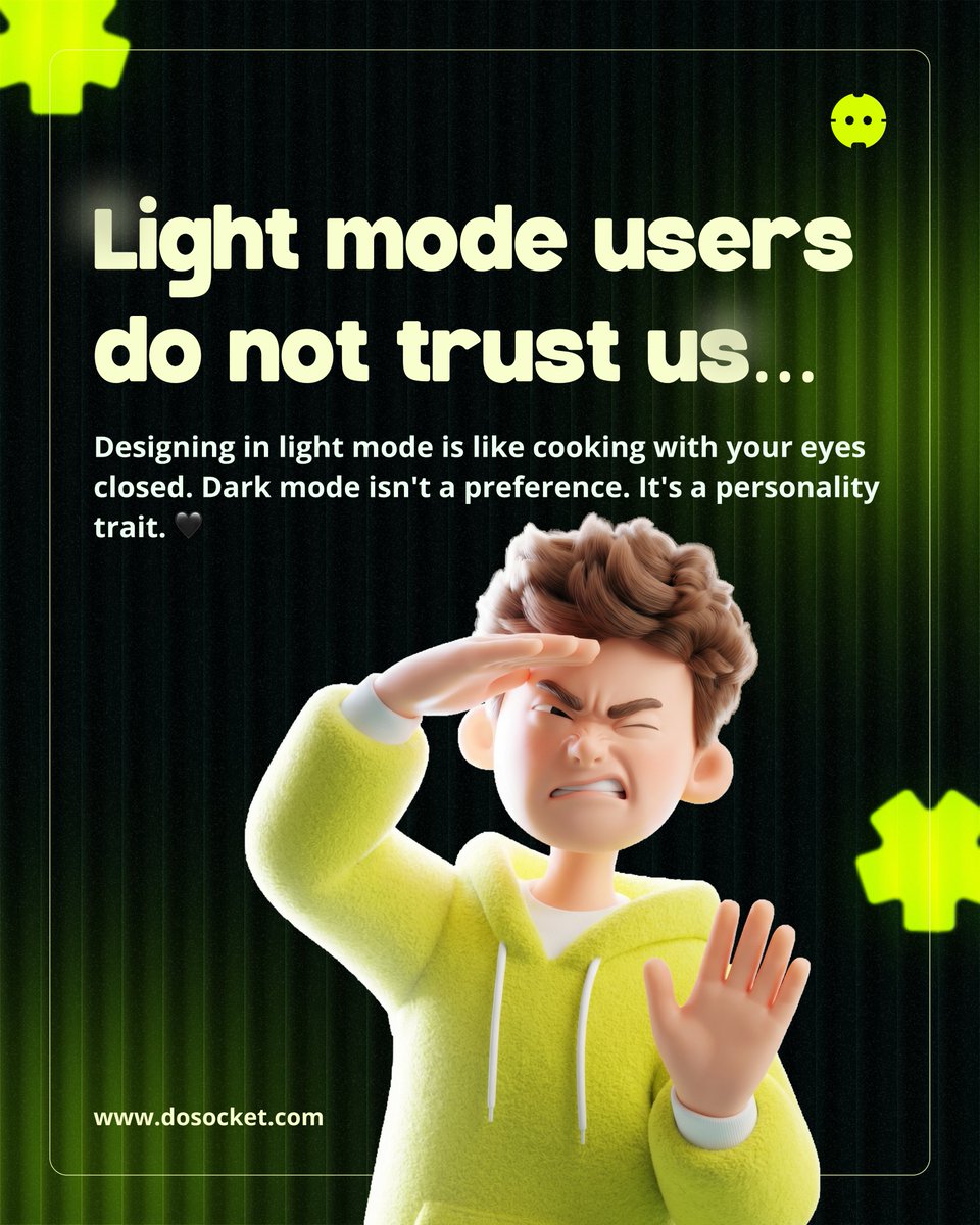 dosocketagency's tweet image. Light mode designers be like: "I work better in pain" 💀
Dark mode isn't a preference. It's a personality trait. 🖤
If your designer uses light mode, that's a red flag. Trust no one.
— Dosocket 

#UIDesign #DarkMode #DesignerLife  #WebDesign #DesignMeme #DigitalAgency #Dosocket