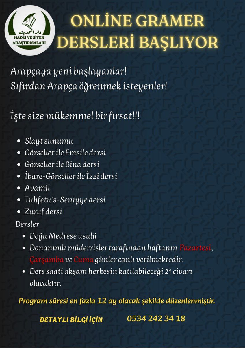 🔴 Kollektif Online Arapça Gramer Rahlesi:

🖥️ Takriben bin beş yüz talebe mezun etmiş Online medresemiz. Yaşı 17 olan da var, 70 olan da..

🖥️ Online Gramer köşkünde okunacak 5 eser görselde belirtilmiştir. 

🖥️ İrab-Tahlil dersi de veriliyor.

☎️ 0534 242 34 18 - WhatsApp