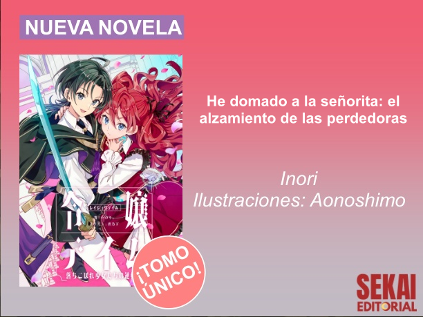 SekaiEditorial's tweet photo. @Boichi_Bo1 Y ahora llega la tercera licencia… He domado a la señorita: el alzamiento de las perdedoras 👀

¡Y sí, vuelve @Inori_ILTV ! 🎉

La nueva novela de Inori se incorpora al catálogo de SEKAI, y al igual que Homúnculo, tendrá un precio de 14 € 💫 https://t.co/rSFDZESe0K