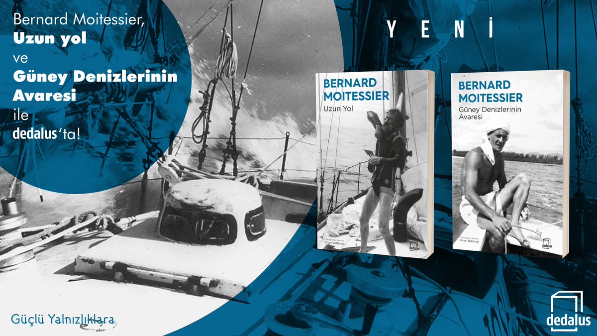 dedaluskitap's tweet photo. Modern dünyayı ve onun sahte başarı kriterlerini reddederek rotasını sonsuzluğa kıran bu efsanevi denizci Moitessier, okura sadece açık deniz seyir tekniklerini değil, bir teknede en sade haliyle hayatta kalmanın ve özgürleşmenin ham gerçekliğini sunar.

Bernard Moitessier kitaplarıyla Dedalus'ta!  
https://t.co/dxzOgKBMI6