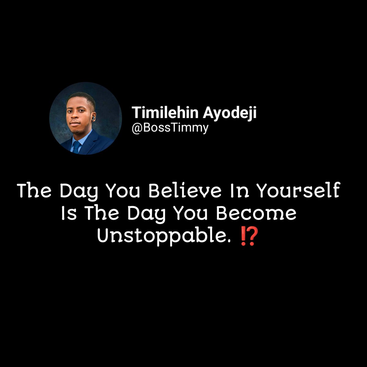 TimilehinAyod10's tweet photo. Self-belief is the switch nobody else can flip for you. The moment you stop waiting for permission, validation, or applause and decide ‘I’m enough for this mission,’ the game changes.

#BossTimmy 🔥 https://t.co/CytxsFCpSk