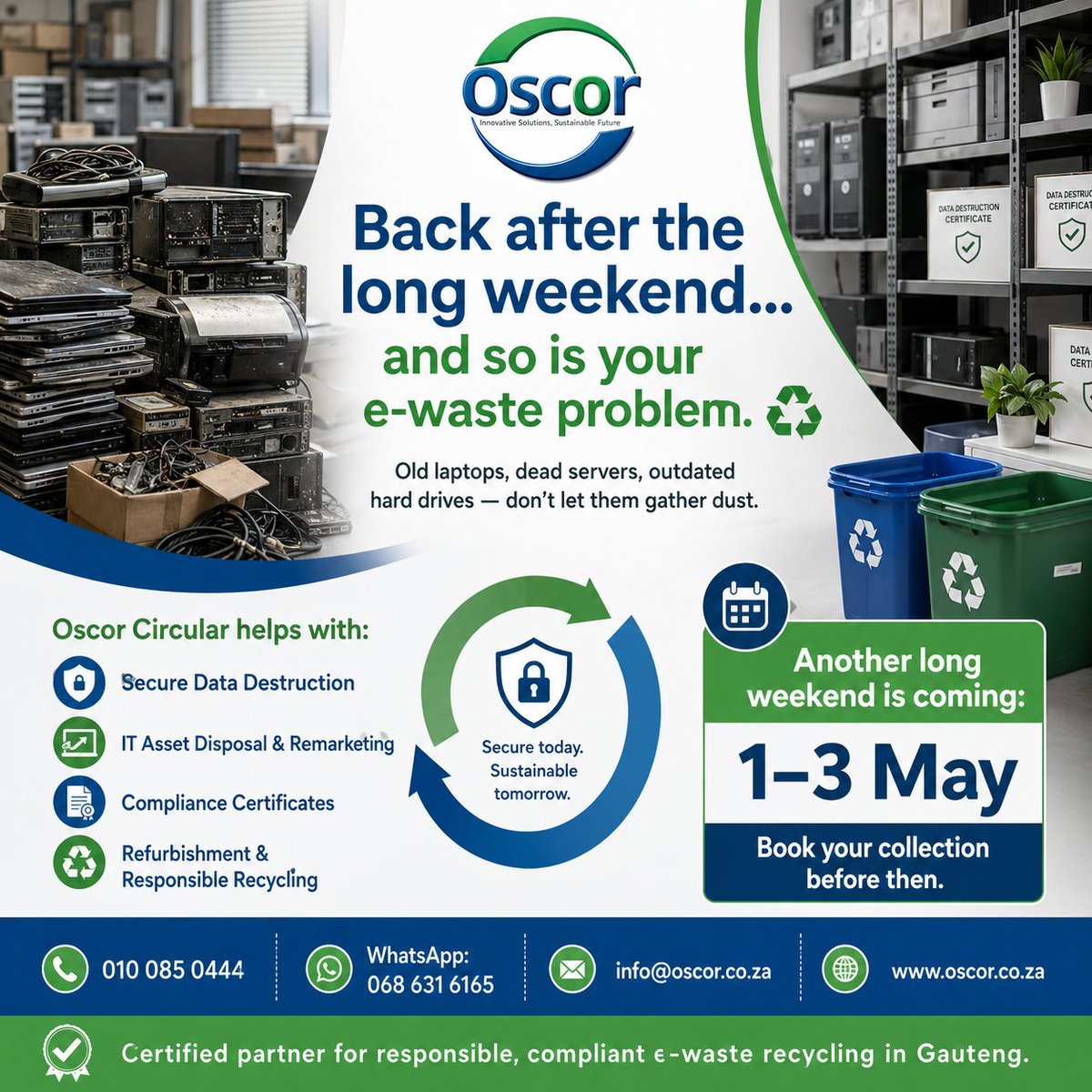 OscorCircular's tweet image. We're back from the long weekend &amp;amp; ready to collect, recycle, and certify your e-waste — securely and compliantly.

📅 Another long weekend hits 1–3 May. Book now.
📞 010 085 0444 | 068 631 6165
info@oscor.co.za

#EWaste #Recycling #ITAD