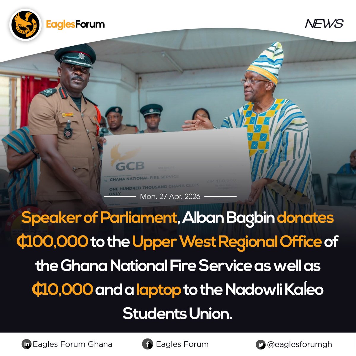 Speaker of Parliament, Alban Bagbin donates ₵100,000 to the Upper West Regional Office of the Ghana National Fire Service as well as ₵10,000 and a laptop to the Nadowli Kaĺeo Students Union.

#EaglesForum