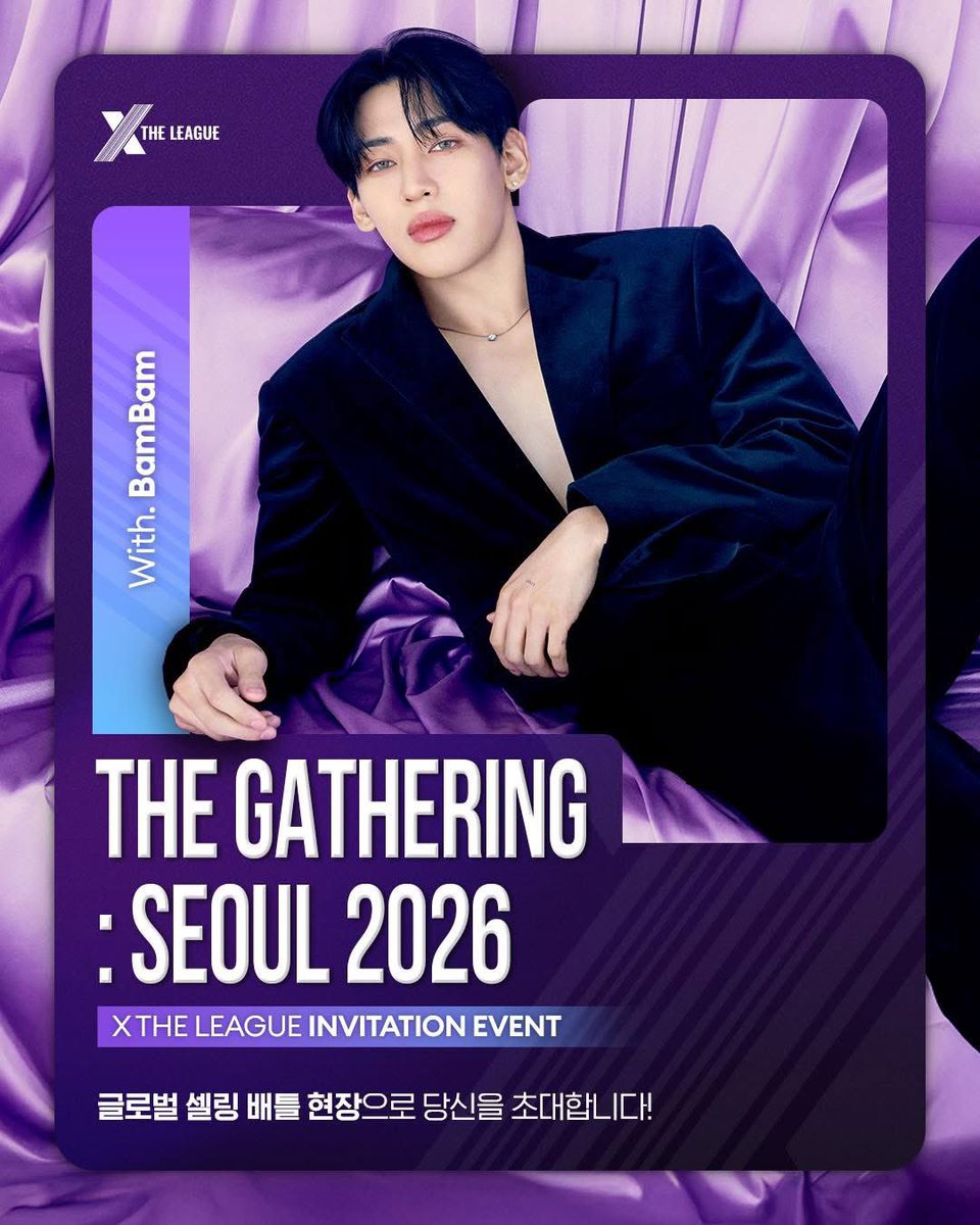 BamBamBooster's tweet image. 260428 | X The League’s Facebook 

XTL THE GATHERING SEOUL 2026
X THE LEAGUE INVITATION #EVENT

We invite you to the scene of a real-time sales battle 
featuring 40 global top sellers from 9 countries.

Experience the pop-up event firsthand 
with MCs Tiffany Young &amp;amp; #BamBam.
.