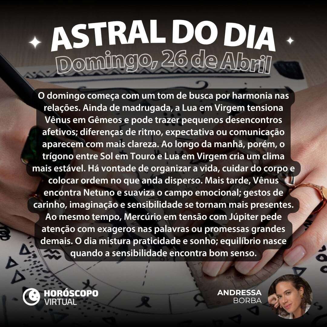 Que tal entender como será a energia do dia? Atente-se ao nosso conselho para hoje e leia seu horóscopo de Domingo, 26 de Abril de 2026: horoscopovirtual.com.br/artigos/horosc…
