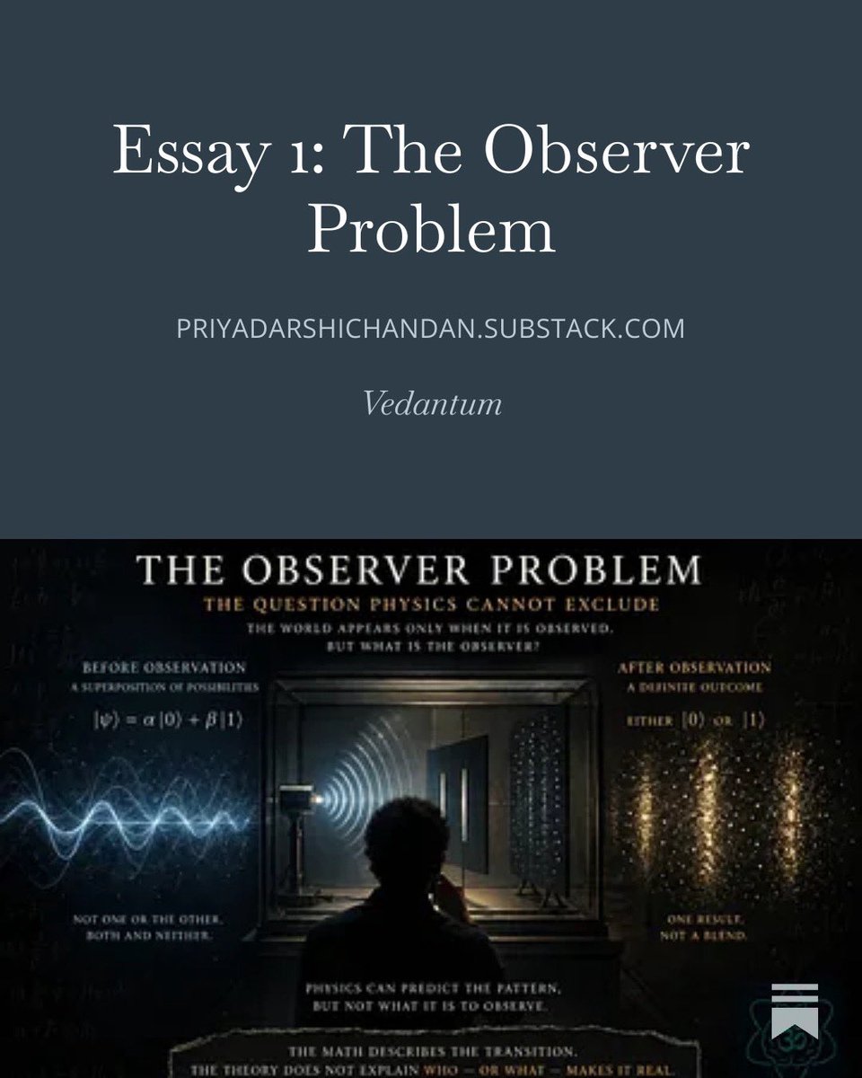 thevedantum's tweet image. The Observer Problem of Quantum Mechanics explained. 

open.substack.com/pub/priyadarsh…

vedantum.com/observer 

#ObserverProblem #Consciousness #Vedanta #Philosophy #Vedantum