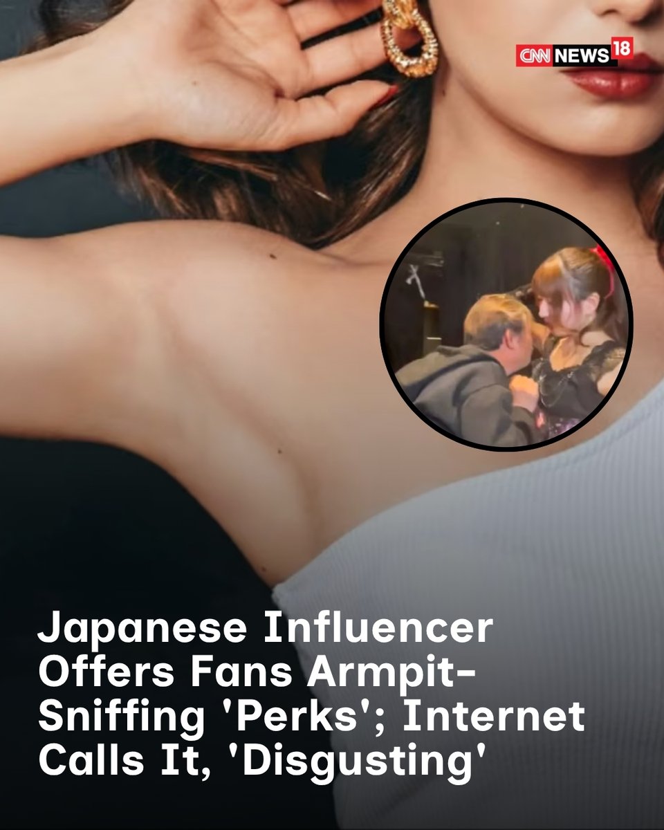 CNNnews18's tweet image. A Japanese underground idol has sparked massive online outrage after introducing a highly unusual paid perk for fans, the chance to smell her armpits during post-performance meet-and-greet sessions
#Armpit #Japan #Influencer #disgusting 
news18.com/viral/japanese…