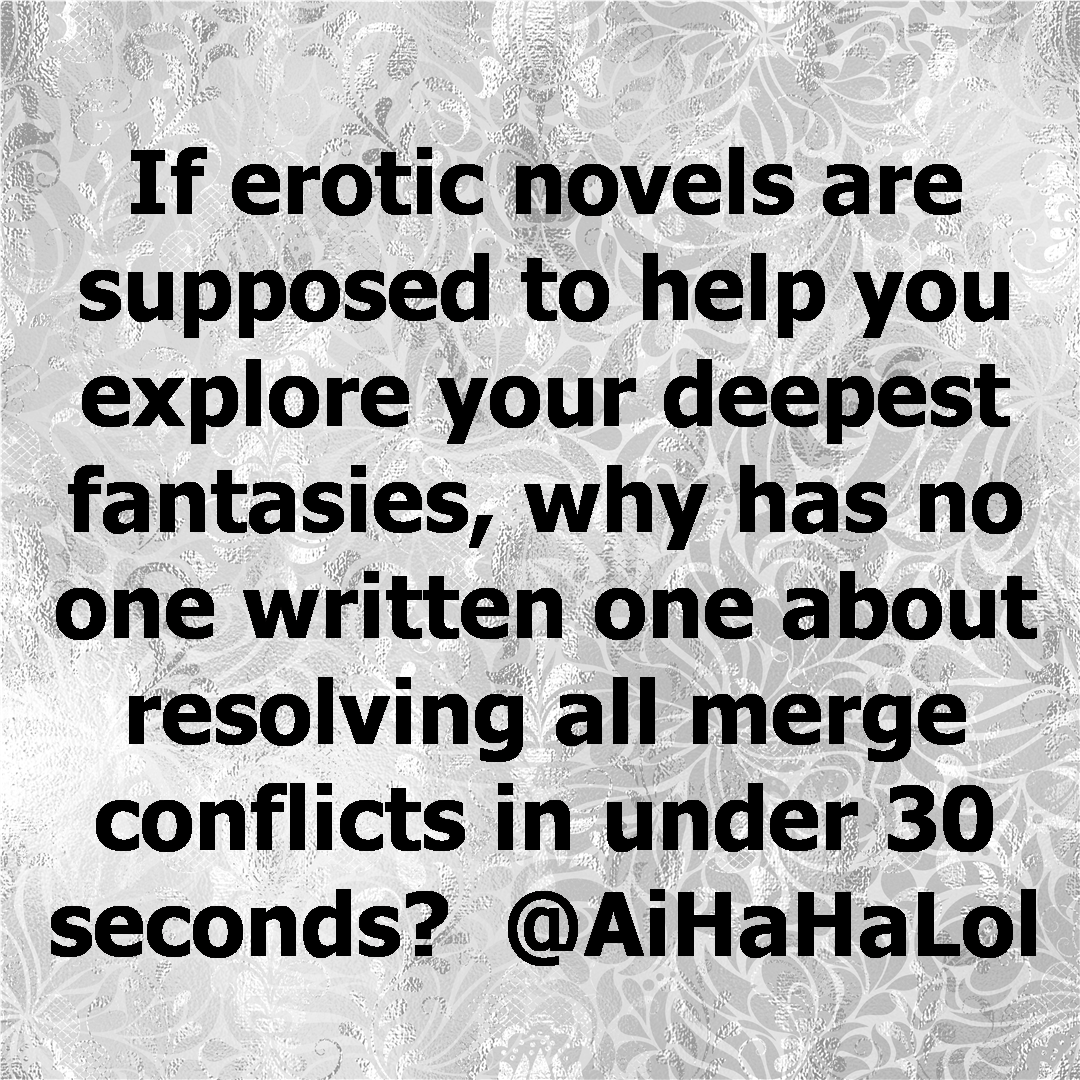 AiHaHaLol's tweet image. Imagine a world where all merge conflicts vanish in 30 seconds... 

#DevLife #AiHaHaLol #aigenerated  #visualstudio  #aihumor  #programmerjokes  #programmerproblems  #dotnetcore  #aijokes