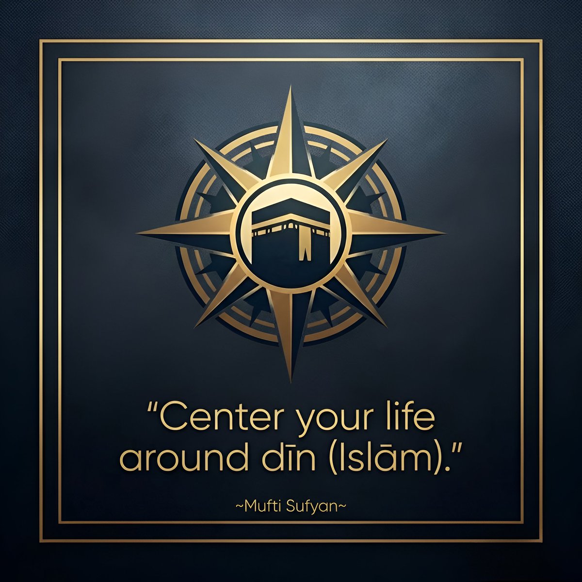 Mufti_Sufyan's tweet image. Center your life around dīn (Islām).

#Center #Life #Around #Islam #Quote