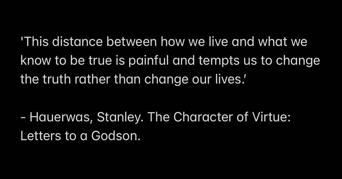 digitaldion's tweet photo. 'This distance between how we live and what we know to be true is painful and tempts us to change the truth rather than change our lives.’

- Hauerwas, Stanley. The Character of Virtue: Letters to a Godson. https://t.co/8jmeVc8A4Y