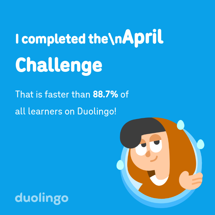 TcherSheng's tweet photo. I completed the April challenge faster than 88.7% of all learners on Duolingo! https://t.co/9mFDWmBtPo