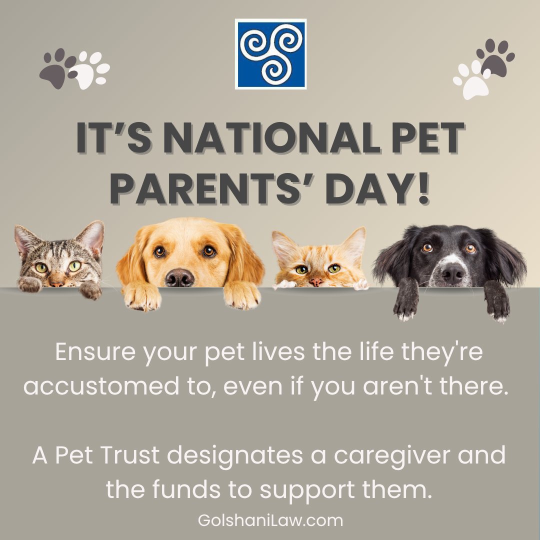 Happy National Pet Parents' Day 🐾

Your pets depend on you, and a Pet Trust ensures that if something happens to you, they're placed with a trusted caregiver who has the financial support to keep them healthy, happy, and loved.

📞(818) 334-2805
🌐 GolshaniLaw.com