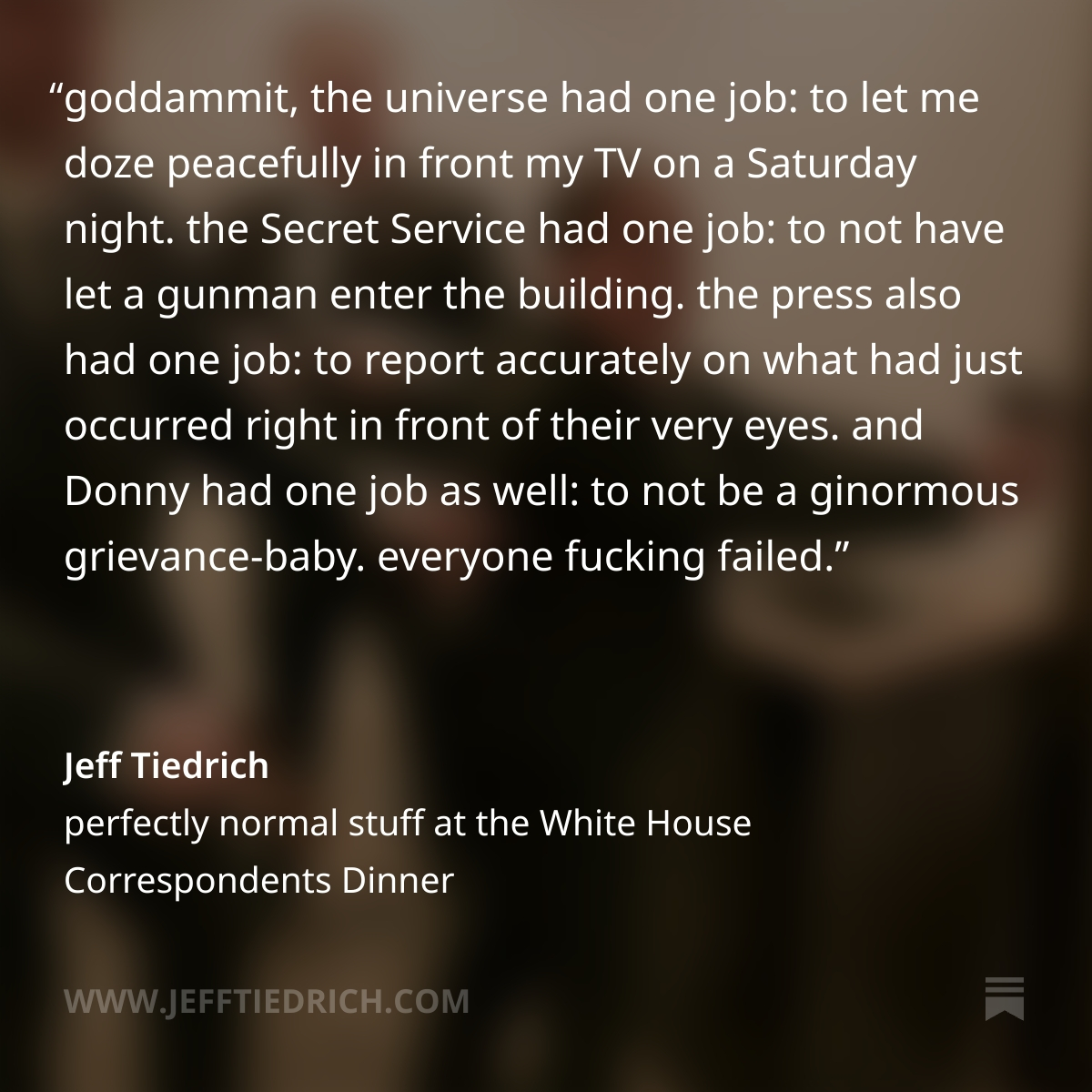 everybody had exactly one job to do at the White House Correspondents Dinner, and everybody fucked that shit right up. thank you for your attention to today's very angry post in which I rip them all several new ones. link is here: bit.ly/3OKE5iE