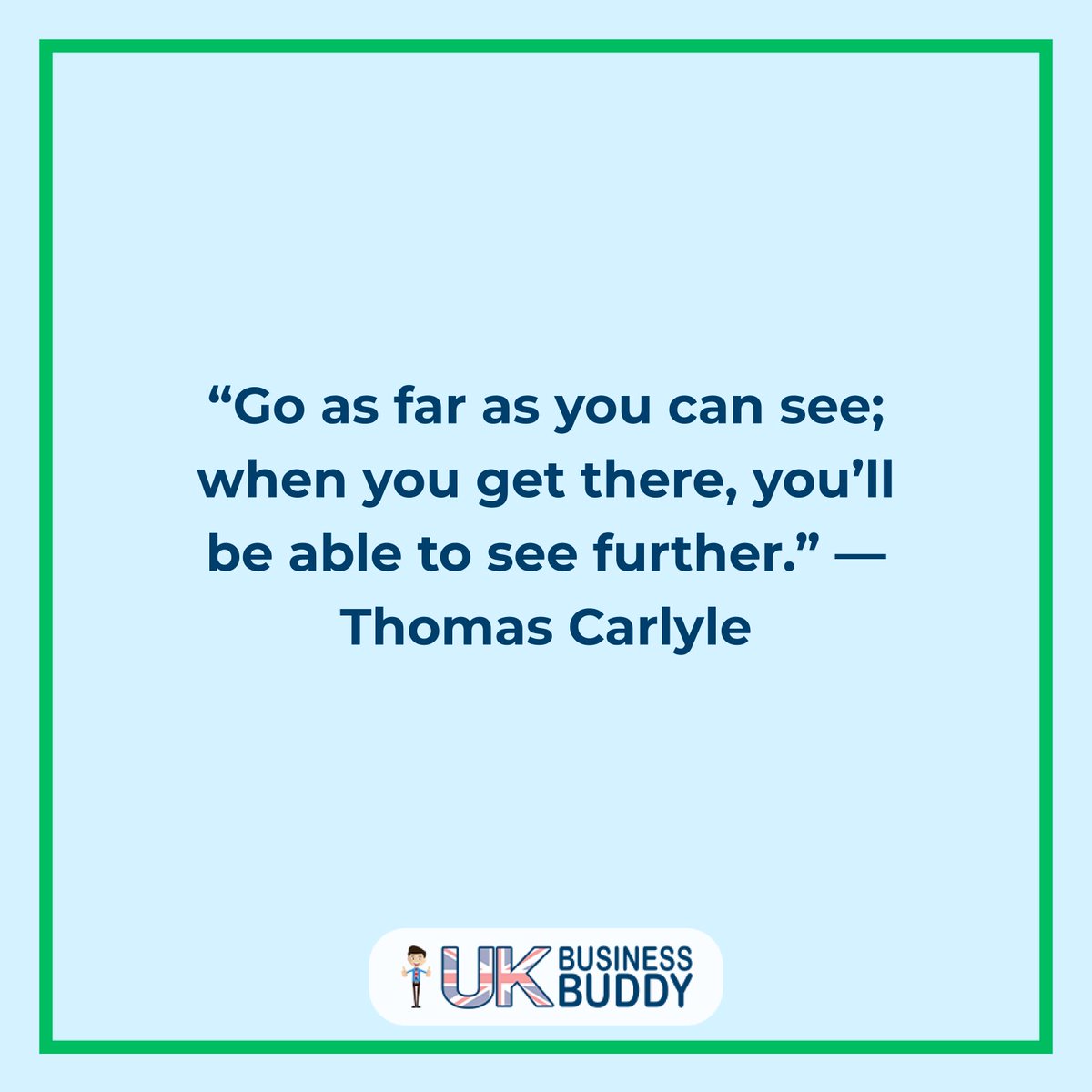 ukbbuddy's tweet image. “Go as far as you can see; when you get there, you’ll be able to see further.” — Thomas Carlyle
#Mindset #Leadership #BusinessGrowth #SelfBelief #Success