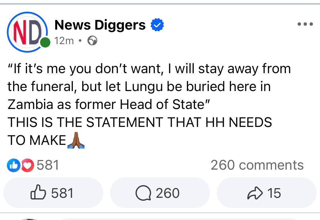 ssishuwa's tweet photo. What is interesting to note is the sequence of events: 

Without a court order and in the absence of Lungu’s family, they forcefully get the body from the morgue, do an autopsy, and abandon it thereafter. 

Then News Diggers starts the narrative that "if we were Hichilema, we would say 'If it means staying away from burial to give ECL a dignified burial, I will do so'". 

Next, this imagined wish was adopted  by the Attorney General and reflected in their news as having been said by Hichilema. This was followed by the claim that Hichilema had communicated to the family his willingness to stay away from the funeral "11 months ago" when Lungu has only been dead for 10 months. Genuine mistake or one of those lapses that come in when people try to lie their way out of issues?

Whatever the case, I can confidently confirm that the claim that Hichilema communicated to the family his willingness to stay away from the funeral is FALSE. What the government has consistently said through its negotiators, led by the Secretary to the Cabinet Patrick Kangwa, is that it is willing to accept anything except the demand for Hichilema to stay away because he is the commander in chief of the armed forces and must therefore be present at the funeral. 

How does any sane person fail to see what is going here?
