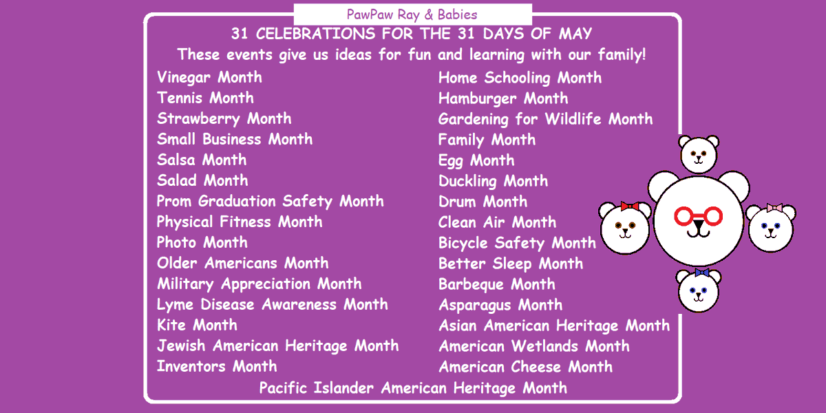 pawpaw_ray's tweet image. 🐻31 Celebrations for the 31 Days of #May!🐻
⭐️We can use these for #fun and #learning ideas for #kids!⭐️

Example: Older Americans Month – Ask 5 Older Americans to share a happy memory from their childhood!

Ideas for #Parenting and #HomeSchooling activities!