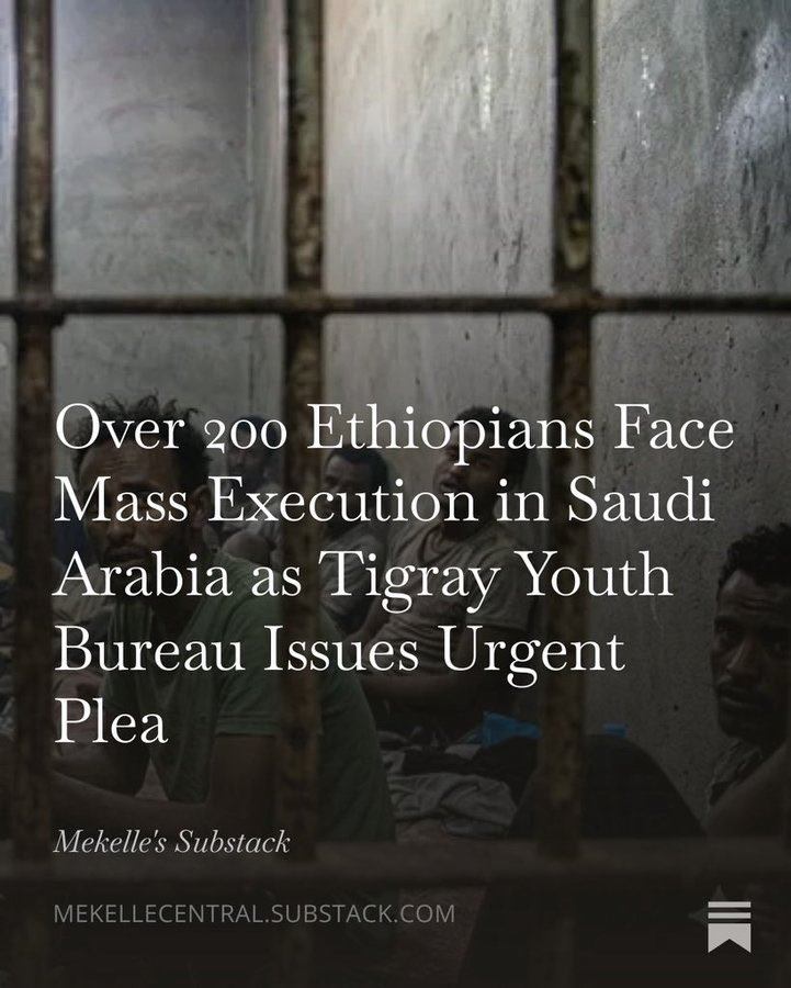 AzebAz6's tweet image. 🔗The Bureau’s statement shines a light on a burgeoning humanitarian crisis within the Saudi penal system,where migrants from the Tigray,
 #Justice4Tigray #SaudiArabian prison. #Ethiopia.@hrw @Refugees @martinplaut @IntlCrimCourt @SecRubio @mukeshkapila mekellecentral.substack.com/p/over-200-eth…