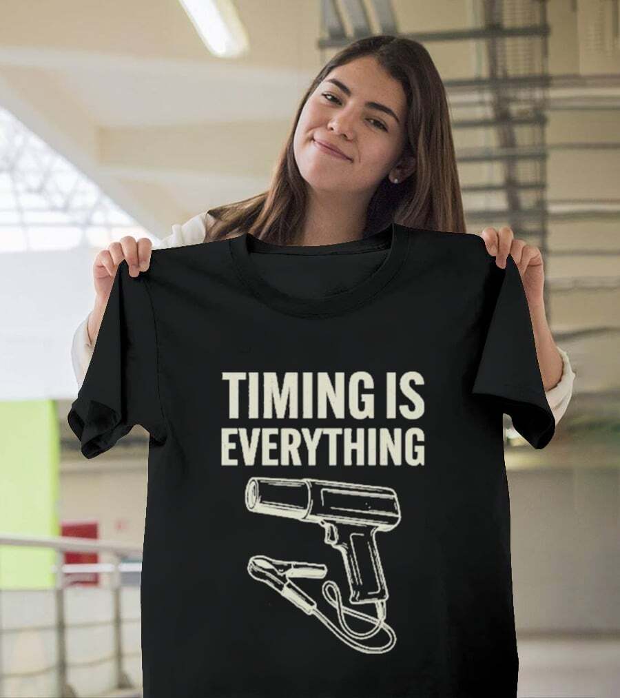 shirtkaya's tweet image. Okay but seriously: this Timing Is Everything T-shirt is for any mechanic! 😂 It brings back memories of late-night garage sessions and laughter. What’s your favorite garage moment? shirtkaya.com/product/t-shir…

#MechanicHumor #GarageLife #CarLovers