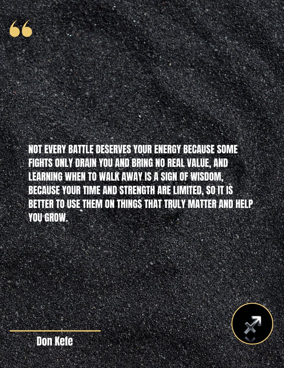 donkefe_'s tweet photo. Not every battle deserves your energy because some fights only drain you and bring no real value, and learning when to walk away is a sign of wisdom.

#donkefe #lifelessons #lifequotes https://t.co/0gUMqP6cri