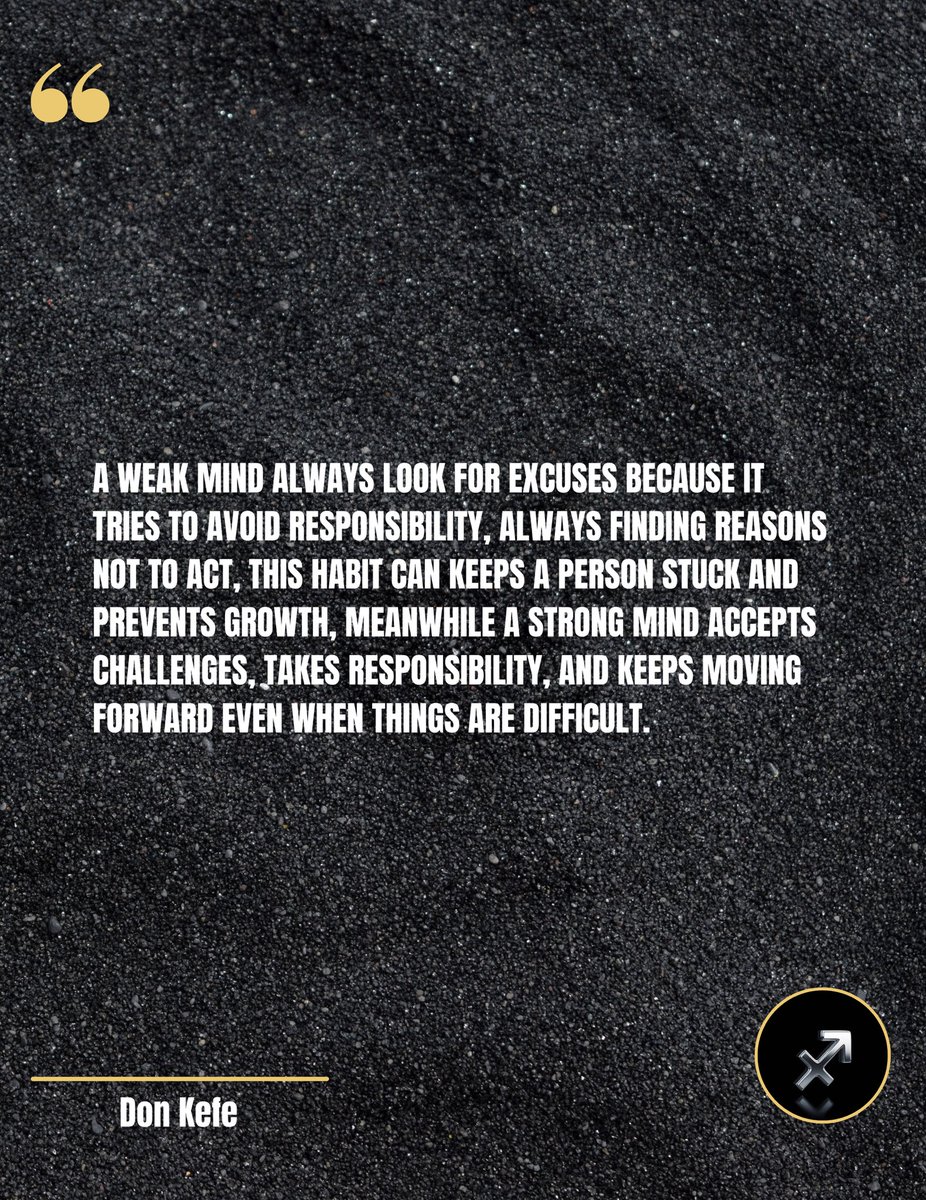 donkefe_'s tweet photo. A weak mind looks for excuses because it tries to avoid hard work and responsibility, always finding reasons not to act, but this habit keeps a person stuck and prevents growth.

#donkefe #lifelessons #lifequotes https://t.co/2XqlwjYZ8V