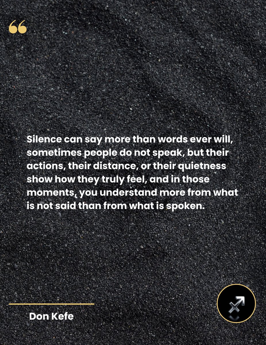 donkefe_'s tweet photo. Silence can say more than words ever will, sometimes people do not speak, but their actions, their distance, or their quietness show how they truly feel, and in those moments, you understand more from what is not said than from what is spoken.

#donkefe #lifelessons #lifequotes https://t.co/81WsexvPbd