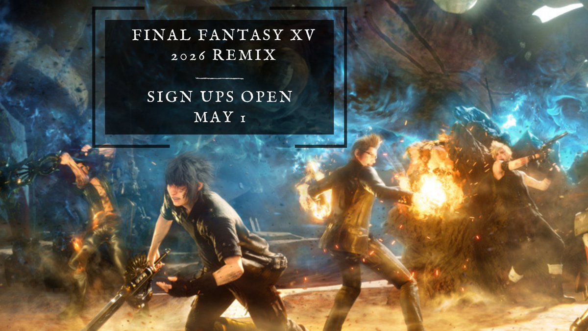 💎FFXV 2026 Remix 💎 Sign Ups Start May 1💎 tweet media