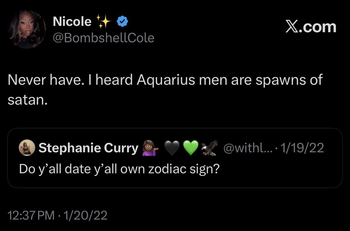 I will never take an Aqua man serious and I’m an Aquarius woman.