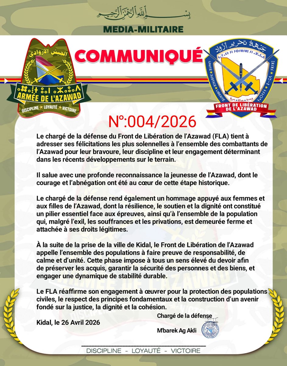 COMMUNIQUÉ #004/2026
Le FLA salue la bravoure de ses combattants, le courage de la jeunesse et la résilience des femmes et des populations de l’Azawad.
Après Kidal, appel au calme, à l’unité et à la responsabilité pour garantir sécurité et stabilité. #Azawad