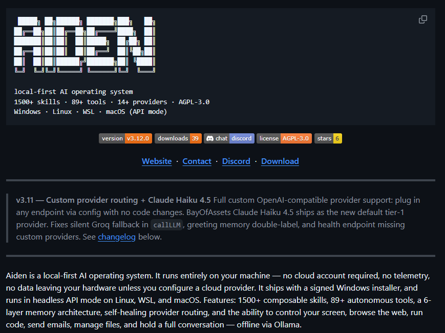 Tu PC está a punto de volverse inteligente de verdad.

Aiden es un Operating System full IA que corre 100% local en tu Windows o Linux:

- 1.500+ skills composables
- 89+ herramientas autónomas
- Controla tu mouse, teclado, pantalla y apps (como JARVIS real)
- Memoria de 6 capas