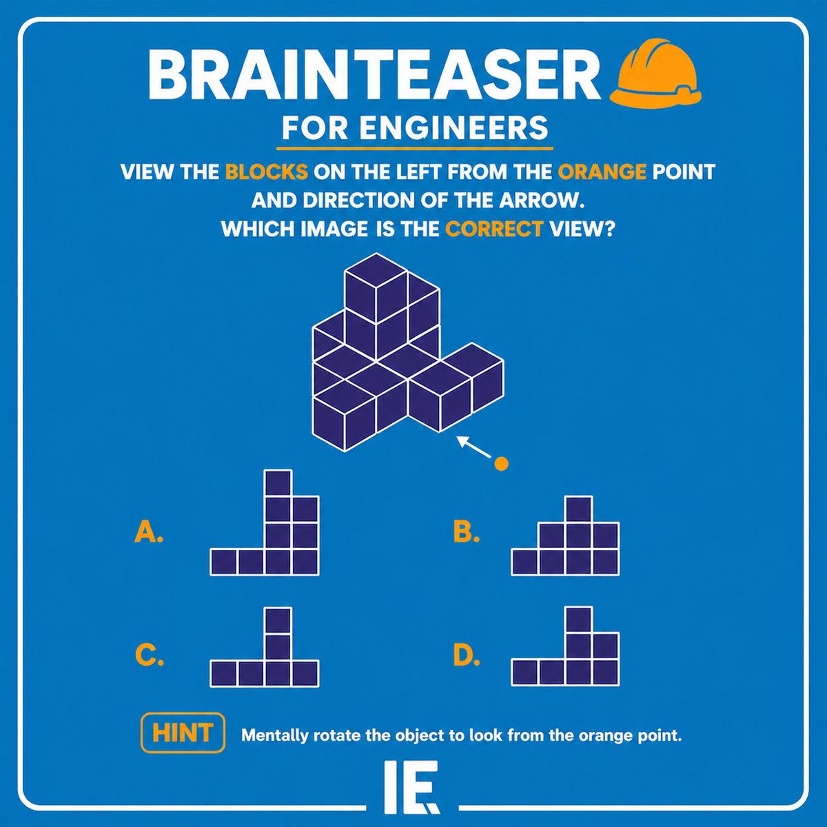 IntEngineering's tweet image. 🧠 Can YOU solve this one?
View the blocks from the orange point — which image shows the correct perspective?
Drop your answer in the comments 👇 A, B, C, or D?

#iequiz #brainteaser #engineering #problemsolving