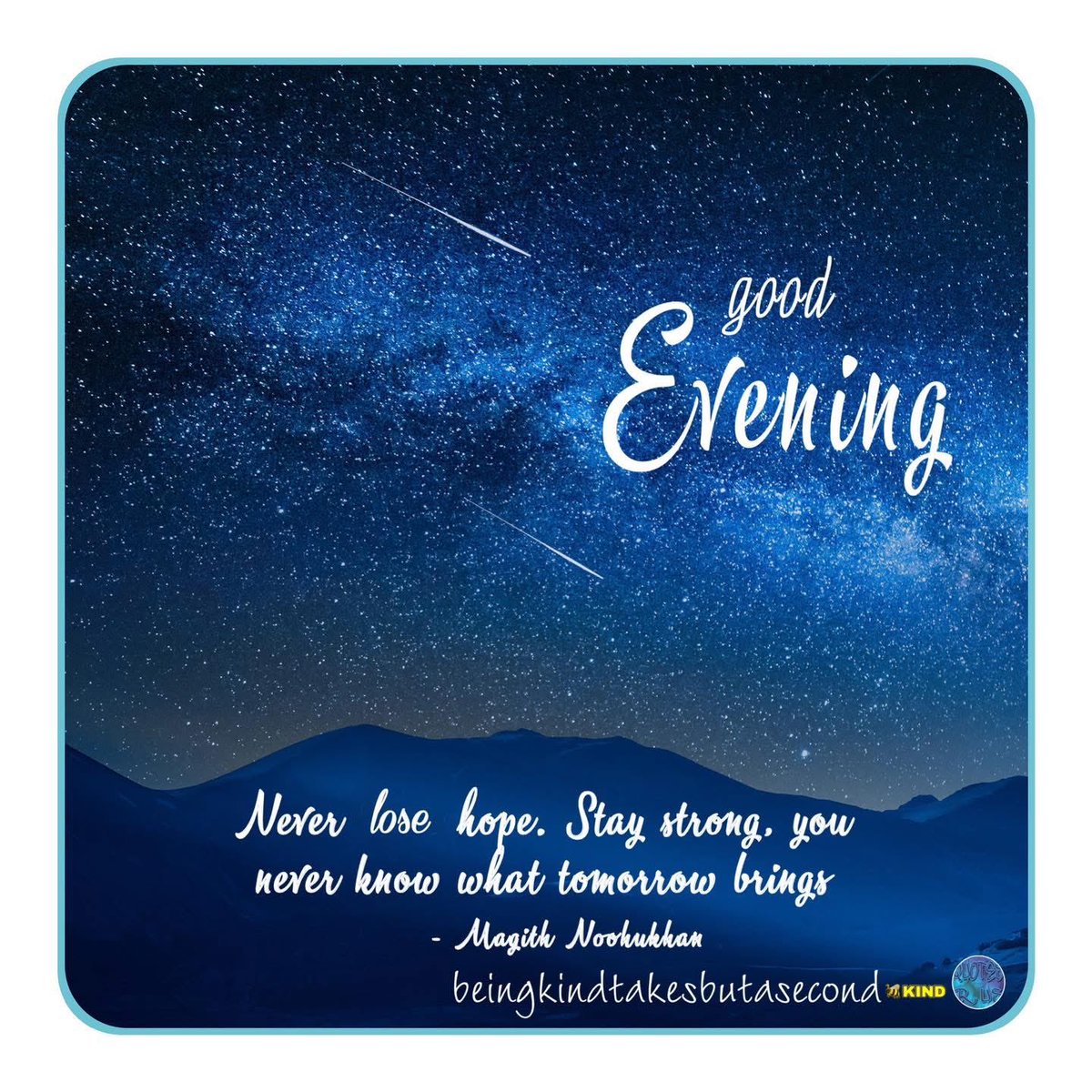 QuotesrusF's tweet image. 😘❣️ GOOD  EVENING  😴   Never lose hope. Stay strong, you never know what tomorrow brings - Magith Noohukhan  🙋🏻‍♀️  🐝   KIND  
#evening #beekind #beingkindtakesbutasecond #hope #tomorrow