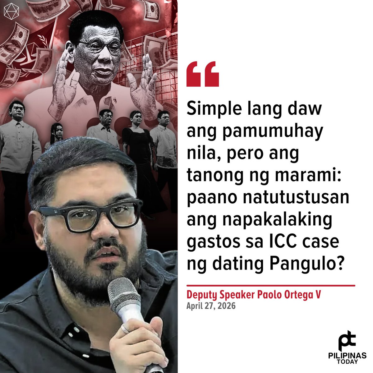 Kinuwestiyon ni Deputy Speaker Paolo Ortega V kung paano tinutustusan ang legal defense ni dating Pangulong Rodrigo Duterte sa International Criminal Court, sa gitna ng matagal nang pahayag ng kanilang pamilya na simple lamang ang kanilang pamumuhay.

“May gastos din sa biyahe,