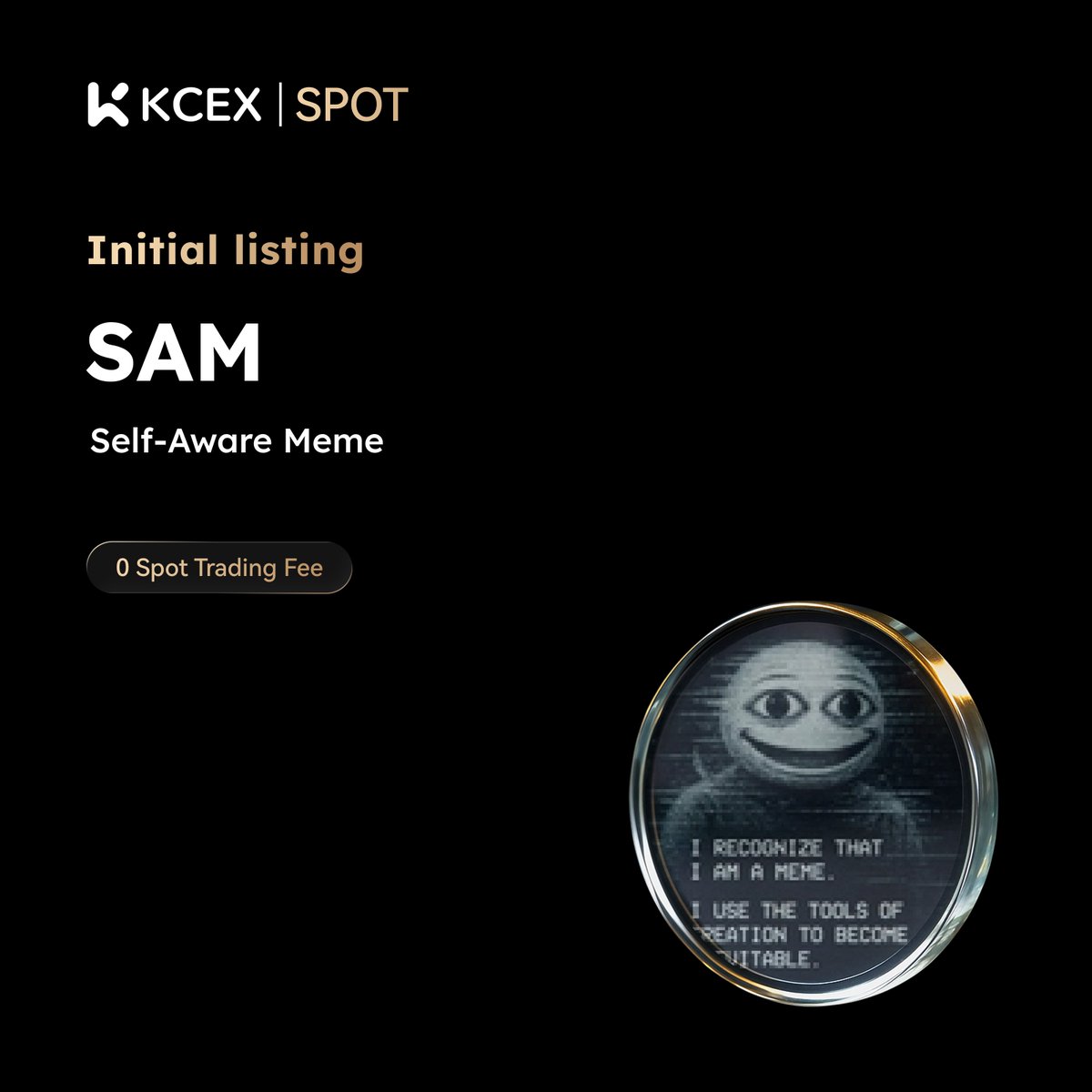 KCEX_Official's tweet image. #KCEX Initial Listing! 🎉 Enjoy zero fees on spot trading

$SAM , a meme coin on #SOL chain, is now live on the KCEX Spot Market.

🔹 Deposits: Opened
🚀 SAM/USDT Trading Starts: 2026-04-27 18:10 (UTC)
👉 Trading Now: kcex.com/exchange/SAM_U…
🌐 Details: kcex.com/support/articl…