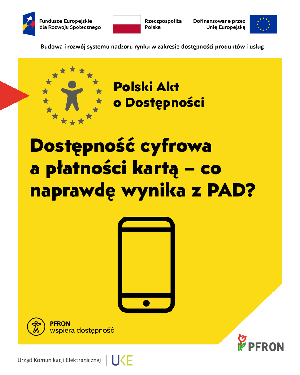 funduszpfron's tweet photo. 🟡 Dostępność cyfrowa a płatności kartą – co naprawdę wynika z #PAD? 💳

Polski Akt o Dostępności (PAD) obejmuje także usługi płatnicze świadczone konsumentom.

Zgodnie z PAD obowiązek zapewnienia dostępności dotyczy usługodawcy, w zakresie usługi, którą faktycznie oferuje konsumentowi.

W przypadku płatności kartą oznacza to, że bank lub inny wydawca karty odpowiada za dostępność cyfrowych elementów usługi, z których korzysta użytkownik, takich jak:
📲 aplikacja mobilna,
💻 bankowość internetowa,
✅ proces autoryzacji transakcji,
💬 komunikaty, ekrany i potwierdzenia, z których korzysta użytkownik.

Ustawa PAD odnosi się do tego, z czego korzysta klient banku, a nie do całej infrastruktury płatniczej ani urządzeń, z którymi konsument nie ma bezpośredniego kontaktu. 

#PFRON #Dostępność @UKE_GOV_PL  @fundusze_eu  #FERS