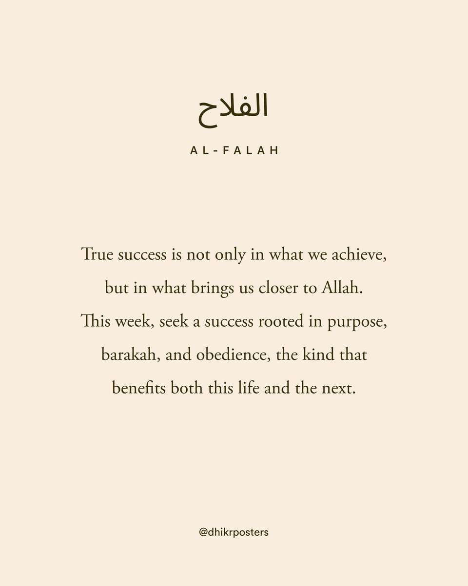 DhikrPosters's tweet photo. In a world that often measures success by achievement, falah reminds us of a deeper kind. Success rooted in faith, purpose and nearness to Allah.

May we pursue the kind of success that carries barakah, benefits us in this life and the next, and brings us closer to Allah. https://t.co/1JuVG6wM3F