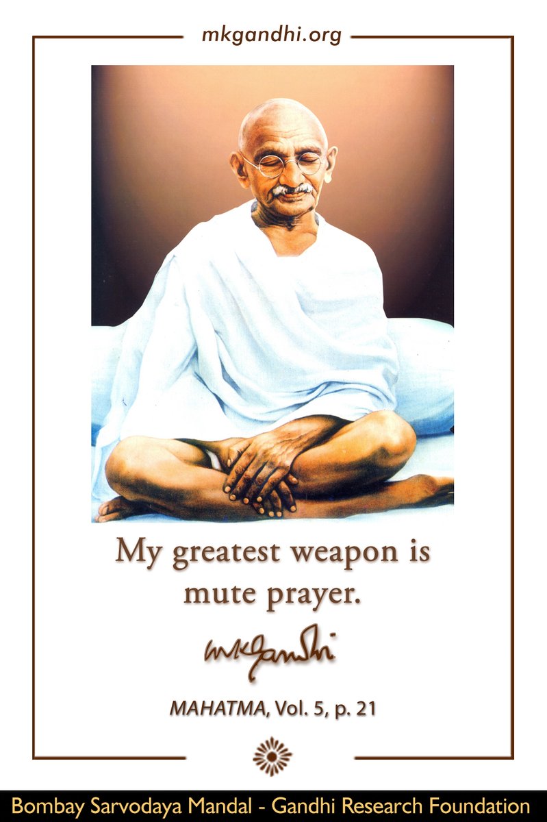 mkgsarvodaya's tweet image. Thought For The Day ( PRAYER )

My greatest weapon is mute #Prayer.
- Mahatma Gandhi, MAHATMA, Vol. 5, p. 21

#mondaymotivation #Gandhi #MKGandhi #quotes #GandhiQuotes #thoughtfortheday #InspirationalQuotes #MotivationalQuotes #quoteoftheday #dailyquotes #lifequotes #todaysquote