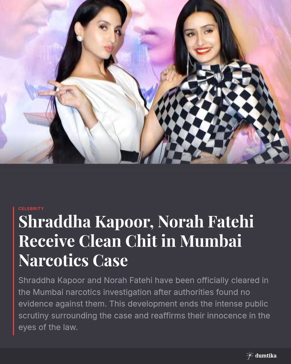 DumtikaMedia's tweet image. Shraddha Kapoor and Norah Fatehi cleared in Mumbai narcotics case! 🚫 No evidence found and the truth stands tall. Justice served after intense scrutiny. #ShraddhaKapoor #NorahFatehi #Justice